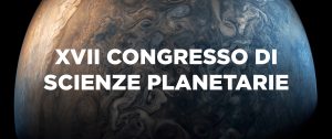 Read more about the article XVII Congresso di Scienze Planetarie